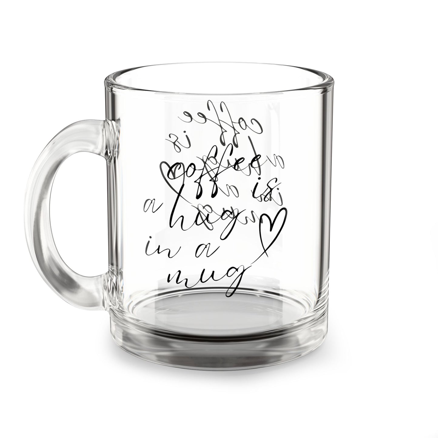 Glass Mug with Heartfelt Message, Perfect for Gift giving, Coffee Lovers, Cozy Moments, Valentine's Day, Personalized Drinkware