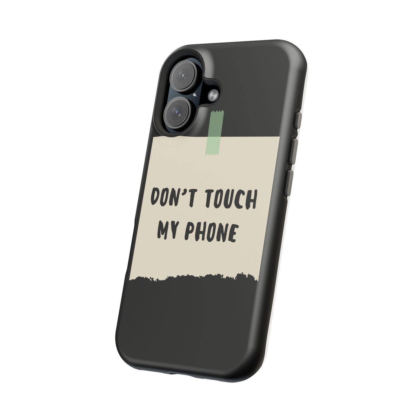 Funny Phone Case - Don't Touch My Phone Magnetic Tough Case