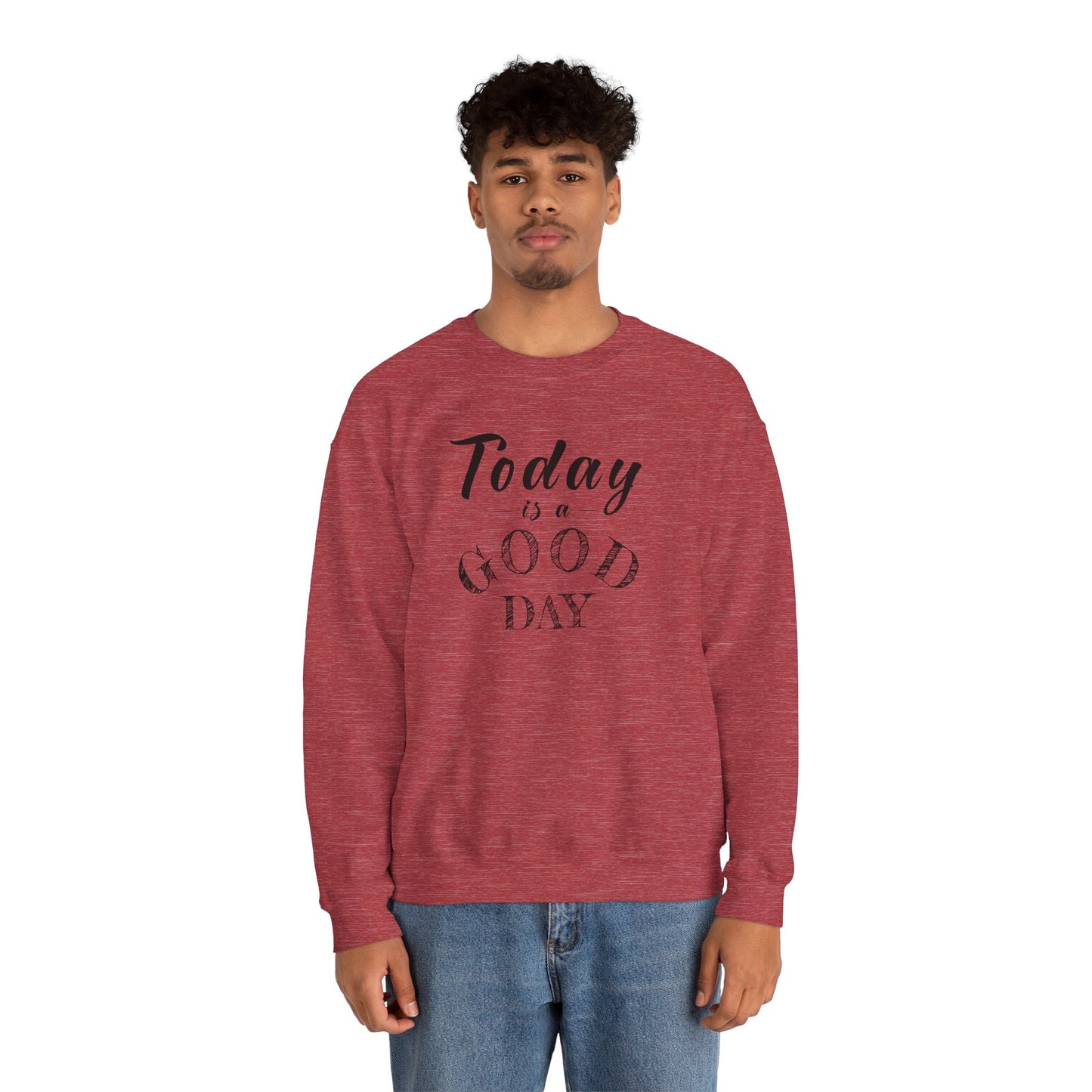 Today is A Good Day Unisex Crewneck Sweatshirt, Today is a Good Day, Cozy Casual Wear, Gift for Friends, Motivational Apparel