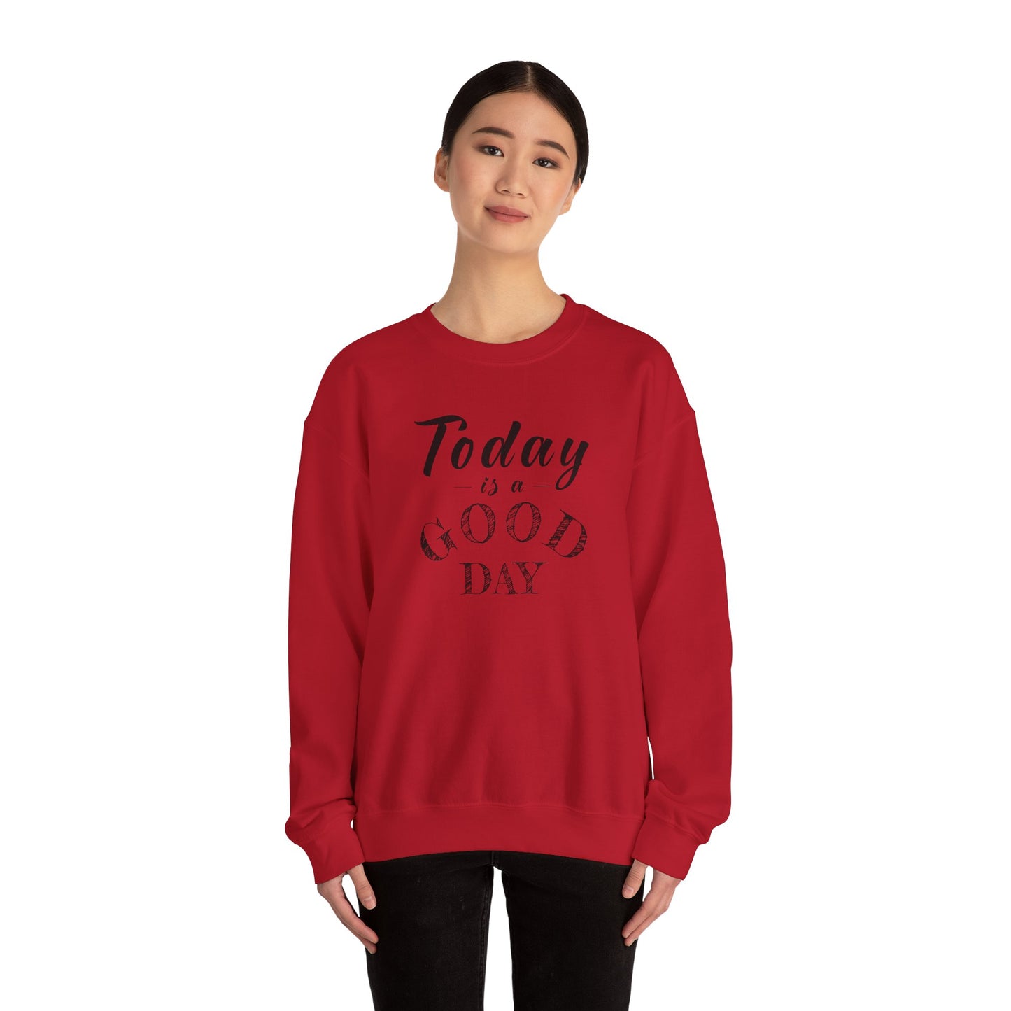 Today is A Good Day Unisex Crewneck Sweatshirt, Today is a Good Day, Cozy Casual Wear, Gift for Friends, Motivational Apparel