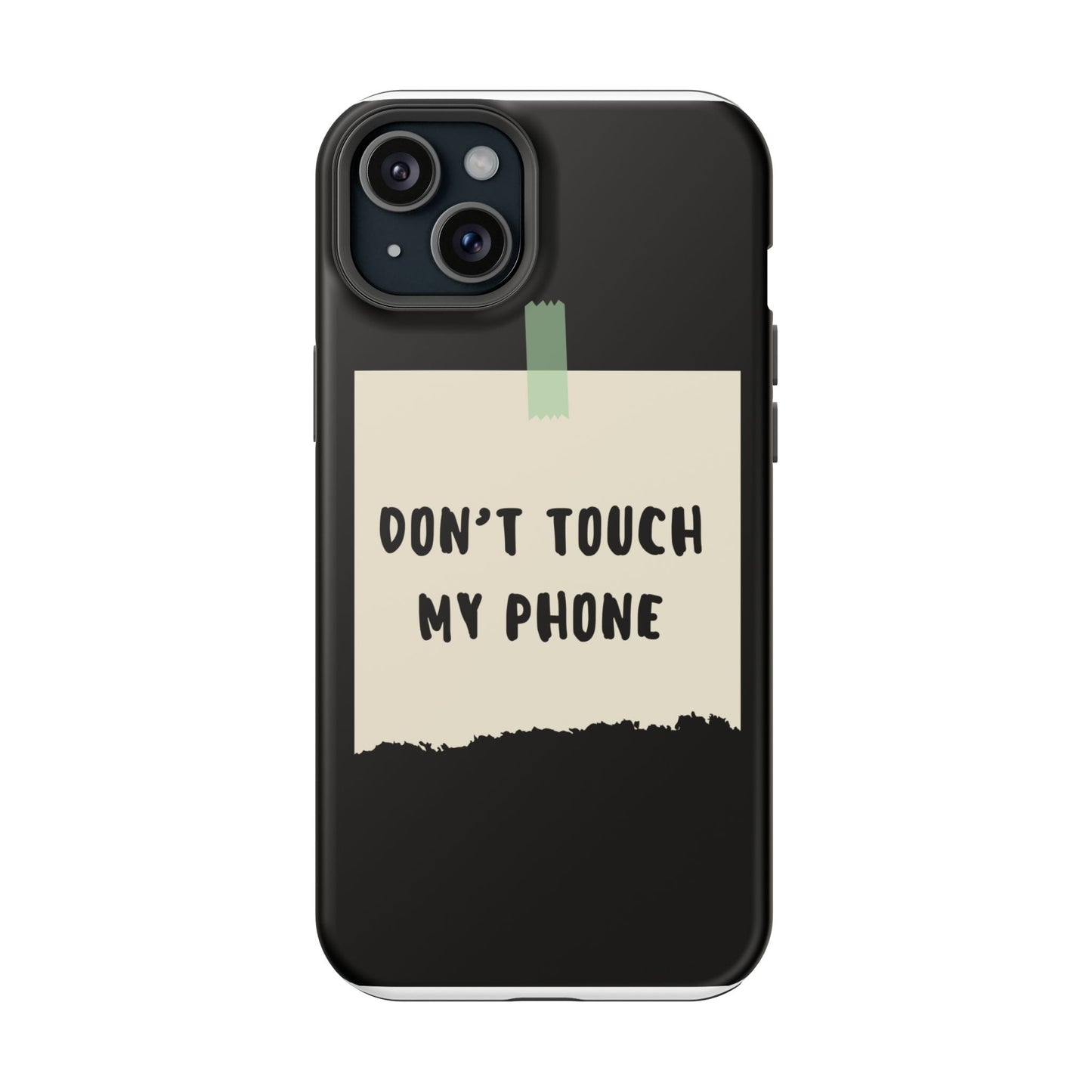 Funny Phone Case - Don't Touch My Phone Magnetic Tough Case