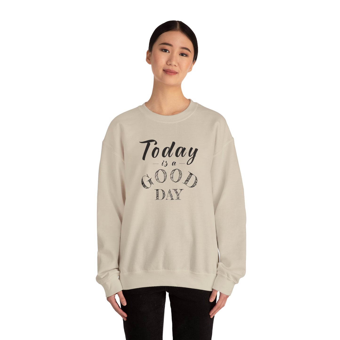 Today is A Good Day Unisex Crewneck Sweatshirt, Today is a Good Day, Cozy Casual Wear, Gift for Friends, Motivational Apparel