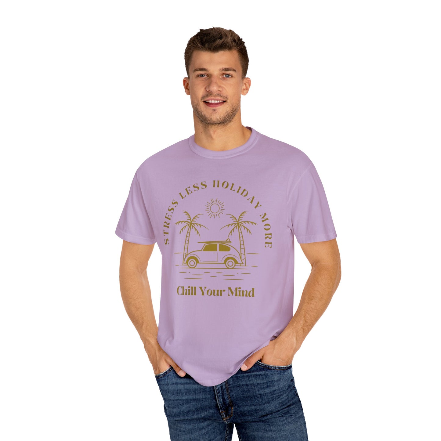 Chill Your Mind Garment-Dyed T-Shirt, Relaxed Summer Vibe Tee, Stress Less Holiday Shirt, Casual Travel Top, Gift for Beach Lovers