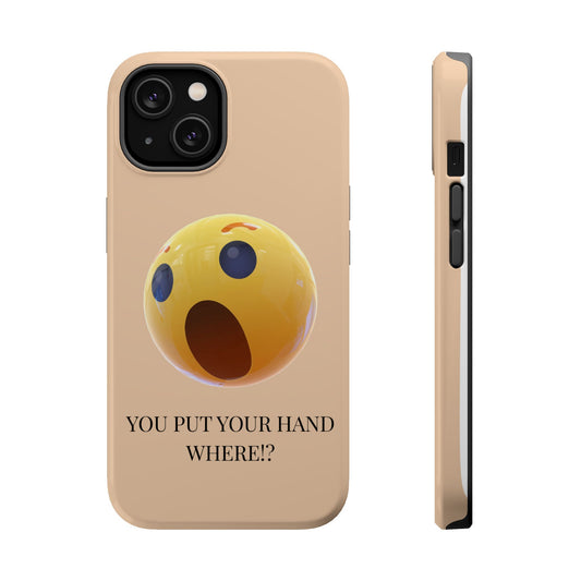 Funny Magnetic Phone Case - You Put Your Hand Where? - Cute Gift for Teens, Unique Tech Accessory, Birthday Humor, Quirky Phone Cases