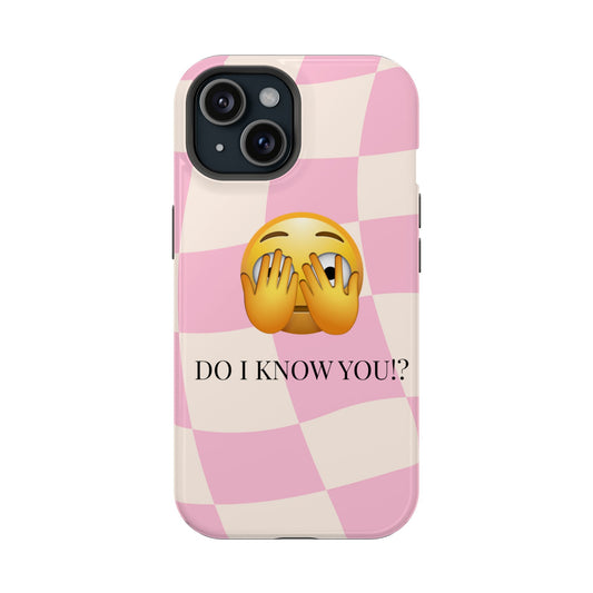 Funny Magnetic Tough Case - "Do I Know You?" Emoji Design